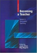 Becoming a Teacher: Issues in Secondary Teaching (3rd Edition)