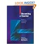 Becoming a Teacher: Issues in Secondary Teaching (3rd Edition)