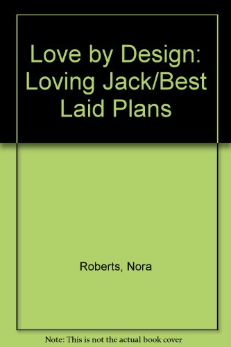 Love by Design: Loving Jack/Best Laid Plans