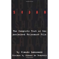 Shoah: The Complete Text Of the Acclaimed Holocaust Film