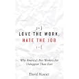 Love the Work, Hate the Job by Kusnet, David, Weiner, and Tom