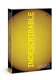 Indescribable: Encountering the Glory of God in the Beauty of the Universe