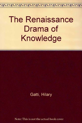 The Renaissance Drama of Knowledge: Giordano Bruno in England
