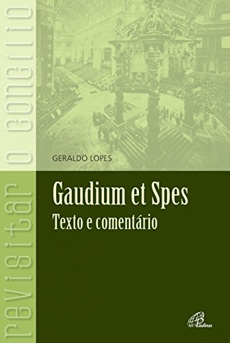 Gaudium et Spes - texto e comentário (Portuguese Edition)