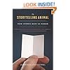 The Storytelling Animal: How Stories Make Us Human