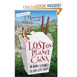Lost on Planet China: One Man s Attempt to Understand the World s Most Mystifying Nation (Paperback)