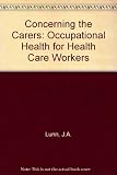 Concerning the carers : occupational health for health care workers