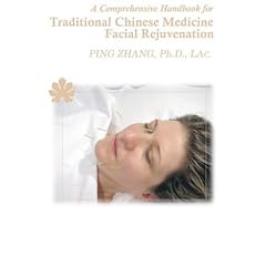A Comprehensive Handbook for Traditional Chinese Medicine Facial Rejuvenation