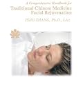 A Comprehensive Handbook for Traditional Chinese Medicine Facial Rejuvenation