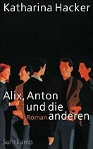 Alix, Anton und die anderen