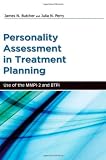Personality Assessment in Treatment Planning: Use of the MMPI-2 and BTPI (Oxford Textbooks in Clinical Psychology)