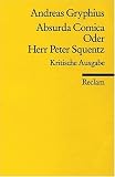 Absurda Comica oder Herr Peter Squentz: Kritische Ausgabe: Schimpfspiel - Kritische Ausgabe - Andreas Gryphius