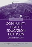 Community Health Education Methods: A Practical Guide