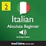 Learn Italian with Innovative Language's Proven Language System - Level 2: Absolute Beginner Italian
