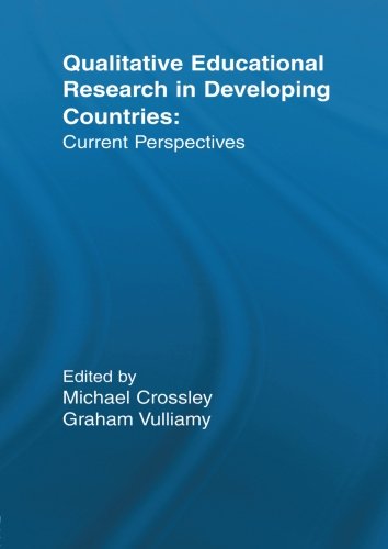 Qualitative Educational Research in Developing Countries: Current Perspectives (Reference Books in International Education, Volume 35: Garland Reference Library of Social Science, Volume 927)