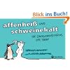 affenhei� und schweinekalt: Die �berlebenstricks der Tiere