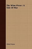 Cover of The Wine-Press by Alfred Noyes 1408652552