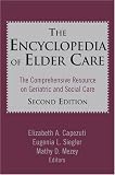 The Encyclopedia Of Elder Care : The Comprehensive Resource On Geriatric And Social Care