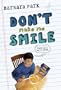Don't Make Me Smile�� [DONT MAKE ME SMILE] [Paperback]