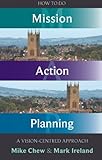 How to do mission action planning : a vision-centred approach