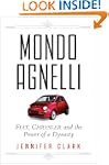 Mondo Agnelli: Fiat, Chrysler, and th...
