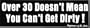 OVER 30 DOESN'T MEAN YOU CAN'T GET DIRTY! decal bumper sticker