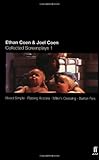 Ethan Coen and Joel Coen: Collected Screenplays 1: Blood Simple, Raising Arizona, Miller's Crossing, Barton Fink