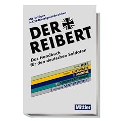 Der Reibert. Heer/Luftwaffe/Marine/Streitkr�ftebasis/Zentraler Sanit�tsdienst: Das Handbuch f�r den deutschen Soldaten. Mit farbigen NATO-Dienstgradabzeichen