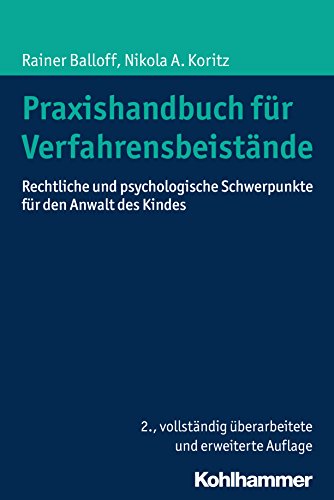 Praxishandbuch für Verfahrensbeistände: Rechtliche und psychologische Schwerpunkte für den Anwalt des Kindes (German Edition)