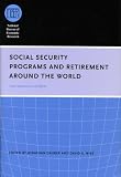Social Security Programs and Retirement around the World: Fiscal Implications of Reform (National Bureau of Economic Research Conference Report)