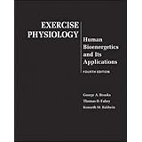 Exercise Physiology: Human Bioenergetics and Its Applications