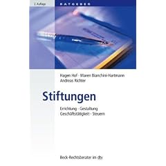 Stiftungen: Errichtung, Gestaltung, Gesch�ftst�tigkeit, Steuern: Errichten, Gestalten und F�hren