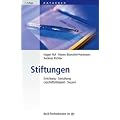 Stiftungen: Errichtung, Gestaltung, Gesch�ftst�tigkeit, Steuern: Errichten, Gestalten und F�hren