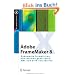Adobe FrameMaker 8: Dokumente formatieren, PDF-Dateien generieren, XML und DITA verarbeiten (X.media.press)