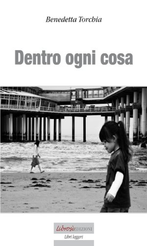 Dentro ogni cosa (Libri Leggeri) (Italian Edition)