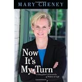 Now It's My Turn: A Daughter's Chronicle of Political Life ~ Mary Cheney