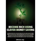 Become Rich using Clever Money Saving: Use these Ultimate Tips on Saving Money for Your Better Life. Top Ideas for Saving Money for Everyone!