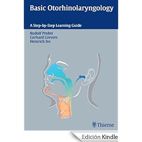 Basic Otorhinolaryngology: A Step-by-Step Learning Guide