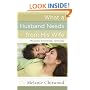 What a Husband Needs from His Wife: *Physically *Emotionally *Spiritually
