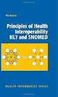 Principles of Health Interoperability HL7 and SNOMED (Health Informatics)