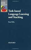 Task-based Language Learning and Teaching (Oxford Applied Linguistics)