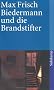 Biedermann Und Die Brandstifter: Ein Lehrst�ck ohne Lehre