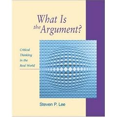 What is the Argument?: Critical Thinking in the Real World with Free Critical Thinking PowerWeb