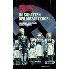 Im Schatten der Mozartkugel. Reisef�hrer durch Salzburgs braune Topografie von Salzburg