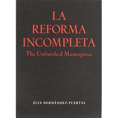 La reforma incompleta / the unfinished masterpiece