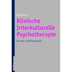 Klinische Interkulturelle Psychotherapie: Ein Lehr- und Praxisbuch