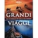 Grandi viaggi. Gli itinerari pi� belli del mondo