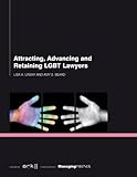 Attracting, advancing and retaining LGBT lawyers
