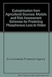 Eutrophication from agricultural sources : models and risk assessment schemes for predicting phosphorus loss to water (2000-LS-2.2.2-M2) : final report