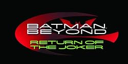 Batman Beyond: Return of the Joker [Blu-ray]